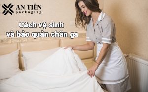 Cách vệ sinh và bảo quản chăn ga